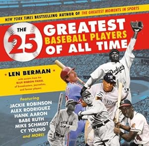 Bild des Verkufers fr The 25 Greatest Baseball Players of All Time zum Verkauf von Reliant Bookstore