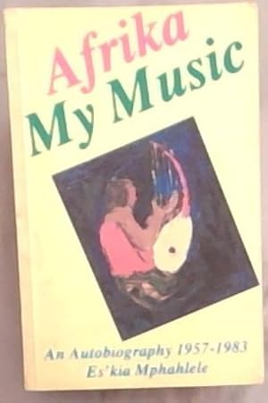 Image du vendeur pour Afrika My Music: An Autobiography 1957-1983 (Ravan Writers) mis en vente par Chapter 1
