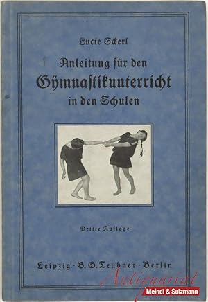 Anleitung für den Gymnastikunterricht in den Schulen. 3. erweiterte Auflage.