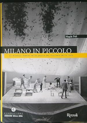 Bild des Verkufers fr Milano in Piccolo. Il Piccolo Teatro nelle pagine del corriere della sera zum Verkauf von Miliardi di Parole