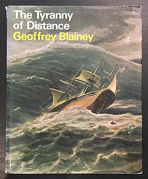 Image du vendeur pour The Tyranny of Distance How Distance Shaped Australia's History mis en vente par Reader's Books