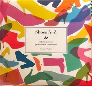 Seller image for Shoes A-Z. for sale by Libreria La Fenice di Pietro Freggio