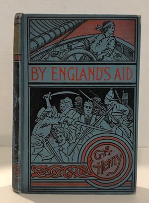 By England's Aid. Or The Freeing of the Netherlands (1585 - 1604)