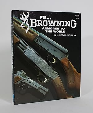 Imagen del vendedor de FN Browning: Armorer to the World a la venta por Minotavros Books,    ABAC    ILAB