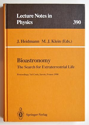 BIOASTRONOMY The search for Extraterrestrial Life. Proceedings, Val Cenis, Savoie, France 1990.