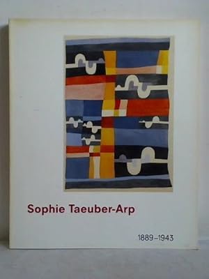 Bild des Verkufers fr Sophie Taeuber-Arp 1889 - 1943 zum Verkauf von Celler Versandantiquariat