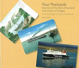 Your Postcards: Steamers of the West of Scotland from Comet to Finlaggan as Seen Through 112 Year...