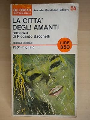 Image du vendeur pour La Citta Degli Amanti by romanzo di Riccardo Bacchelli mis en vente par Ammareal