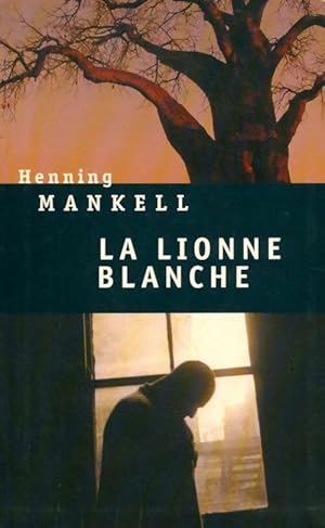 Image du vendeur pour La lionne blanche - Henning Mankell mis en vente par Book Hmisphres