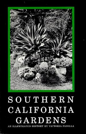 Southern California Gardens: An Illustrated History