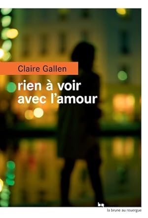 Bild des Verkufers fr Rien ? voir avec l'amour - Claire Gallen zum Verkauf von Book Hmisphres