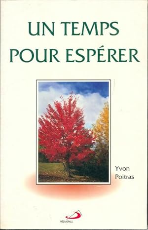 Image du vendeur pour Un temps pour esp?rer - Yvon Poitras mis en vente par Book Hmisphres