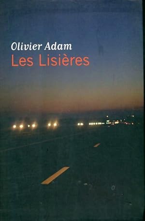 Image du vendeur pour Les lisi?res - Olivier Adam mis en vente par Book Hmisphres