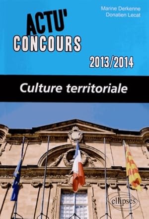 Image du vendeur pour Culture territoriale 2013-2014 - Marine Derkenne mis en vente par Book Hmisphres