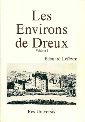 Les environs de Dreux Tome I - Edouard Lefèvre