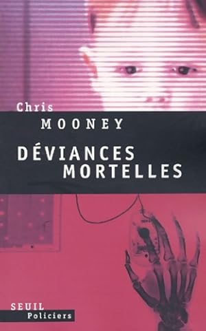 Image du vendeur pour D?viances mortelles - Chris Mooney mis en vente par Book Hmisphres