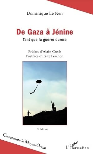 Seller image for De gaza ? j?nine (3? ?dition) : Tant que la guerre durera - Dominique Le Nen for sale by Book Hmisphres