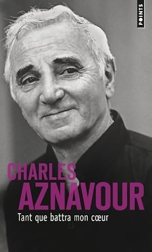 Image du vendeur pour Tant que battra mon coeur - Charles Aznavour mis en vente par Book Hmisphres