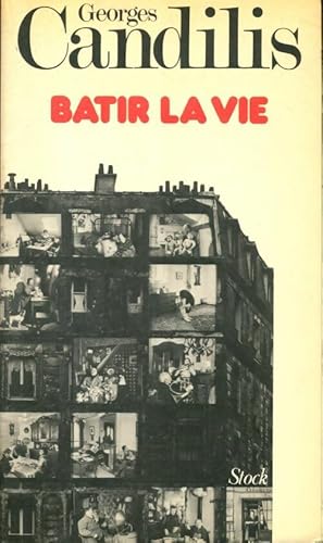 Image du vendeur pour Batir la vie - Georges Candilis mis en vente par Book Hmisphres