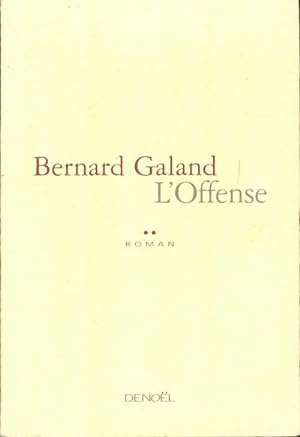 Bild des Verkufers fr L'offense - Bernard Galand zum Verkauf von Book Hmisphres
