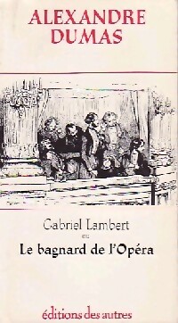 Seller image for Gabriel Lambert ou le bagnard de l'op?ra - Alexandre Dumas for sale by Book Hmisphres