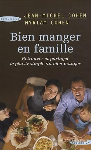 Seller image for Bien manger en famille - Jean-Michel Cohen for sale by Book Hmisphres