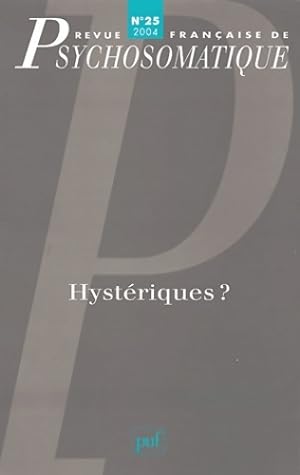 Revue française de psychosomatique n°25 : Hystériques ? - Christian Seulin