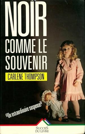 Seller image for Noir comme le souvenir - Carlene Thompson for sale by Book Hmisphres