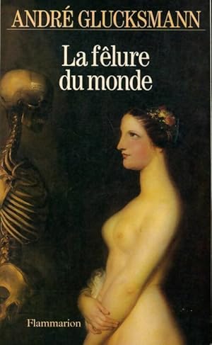 Image du vendeur pour La f?lure du monde - Andr? Glucksmann mis en vente par Book Hmisphres