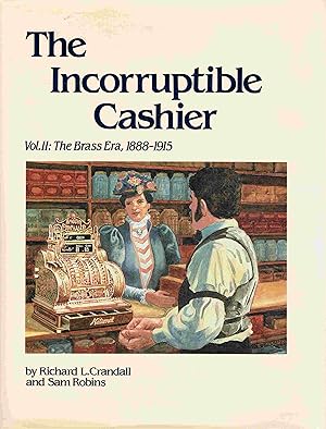 Seller image for The Incorruptible Cashier. Vol. II: The Brass Era, 1888-1915. for sale by Antiquariat Bernhardt