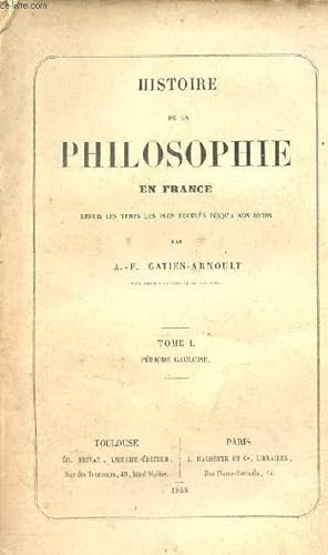 Bild des Verkufers fr Histoire de la philosophie en France depuis les temps les plus reculs jusqu'a nos jours - Tome 1 : Priode gauloise. zum Verkauf von Le-Livre