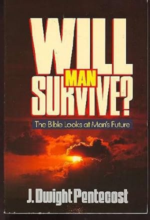 Seller image for Will Man Survive?: The Bible Looks at Man's Future for sale by Redux Books