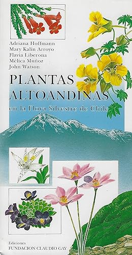 Plantas Altoandinas en la Flora Silvestre de Chile [Vicki Matthews' copy]