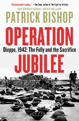Seller image for Operation Jubilee: Dieppe, 1942: The Folly and the Sacrifice by Bishop, Patrick [Paperback ] for sale by booksXpress