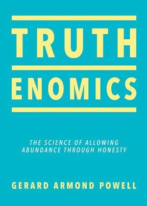 Immagine del venditore per Truthenomics: The Science of Allowing Abundance Through Honesty by Powell, Gerard Armond [Paperback ] venduto da booksXpress