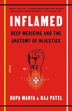 Seller image for Inflamed: Deep Medicine and the Anatomy of Injustice by Marya, Rupa, Patel, Raj [Paperback ] for sale by booksXpress