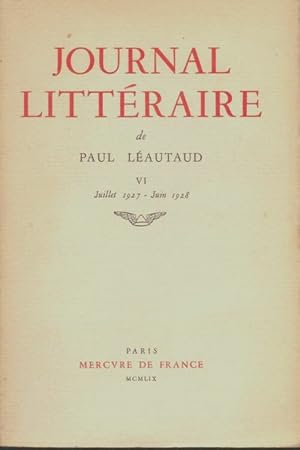 Imagen del vendedor de Journal litt?raire Tome VI : Juillet 1927-Juin 1928 - Paul L?autaud a la venta por Book Hmisphres