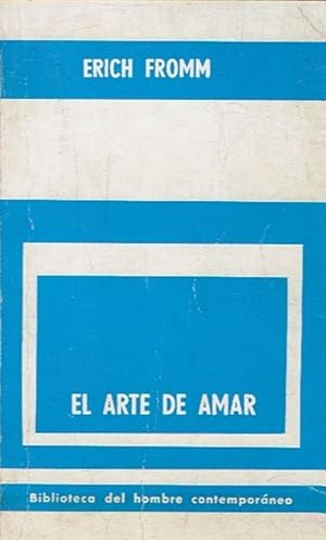 Imagen del vendedor de EL ARTE DE AMAR. Una investigacin sobre la naturaleza del amor. a la venta por Librera Torren de Rueda