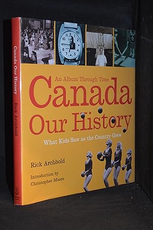 Seller image for Canada Our History; An Album Through Time for sale by Burton Lysecki Books, ABAC/ILAB