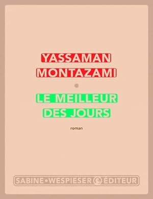 Bild des Verkufers fr Le meilleur des jours - Yassaman Montazami zum Verkauf von Book Hmisphres