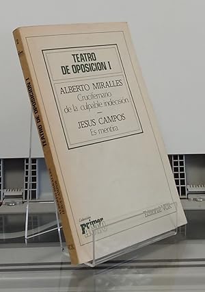 Seller image for Teatro de oposicin I. Crucifernario de la culpable indecisin. / Es mentira for sale by Librera Dilogo