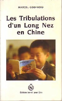 Image du vendeur pour Les tribulations d'un Long Nez en Chine - Marcel Godfroid mis en vente par Book Hmisphres