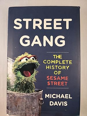 Seller image for Street Gang The Complete History of Sesame Street for sale by WellRead Books A.B.A.A.