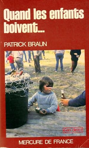 Immagine del venditore per Quand les enfants boivent - Patrick Braun venduto da Book Hmisphres