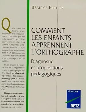 Image du vendeur pour Comment les enfants apprennent l'orthographe - B?atrice Pothier mis en vente par Book Hmisphres