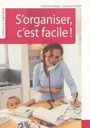 Image du vendeur pour S'organiser c'est facile ! - St?phanie Bujon mis en vente par Book Hmisphres