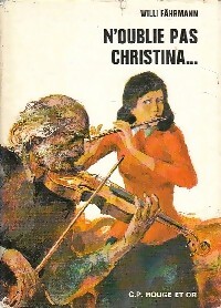 Seller image for N'oublie pas Christina. - Willi F?hrmann for sale by Book Hmisphres