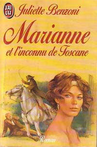 Marianne et l'inconnu de Toscane Tome II - Juliette Benzoni