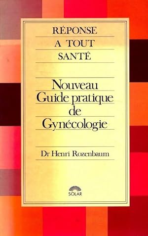 Image du vendeur pour Nouveau guide pratique de gyn?cologie - Henri Rozenbaum mis en vente par Book Hmisphres