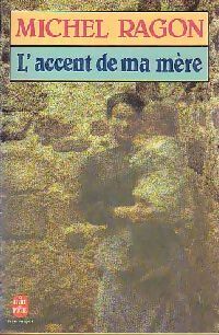 Image du vendeur pour L'accent de ma m?re - Michel Ragon mis en vente par Book Hmisphres